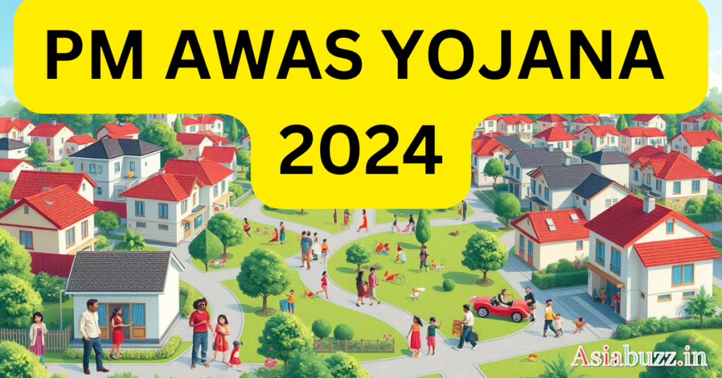 PM Awas Yojana 2024